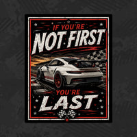 If You're Not First You're Last Stickers